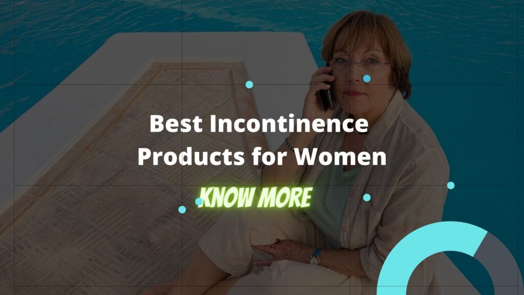 The Best Incontinence Products for Women