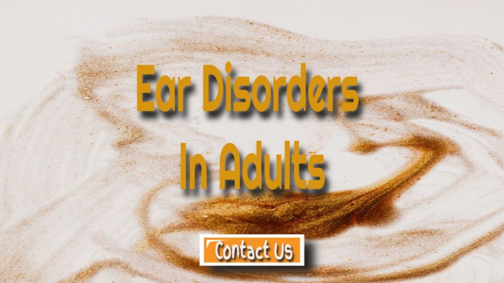 Ear Disorders In Adults