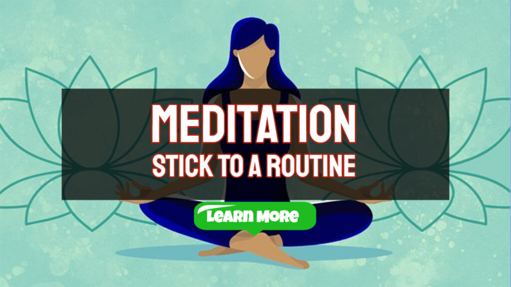meditation stick to a routine