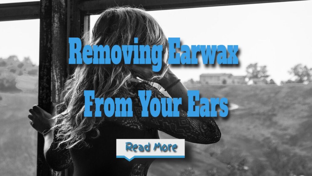 removing earwax from your ears