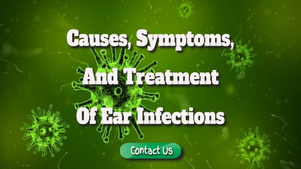 causes symptoms and treatment of ear infections