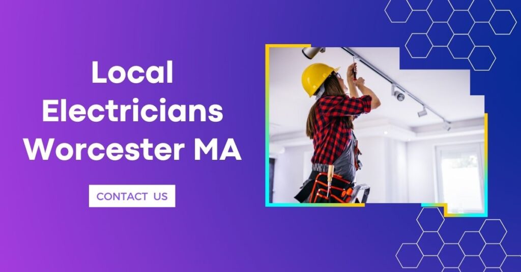 Local Electricians Worcester MA