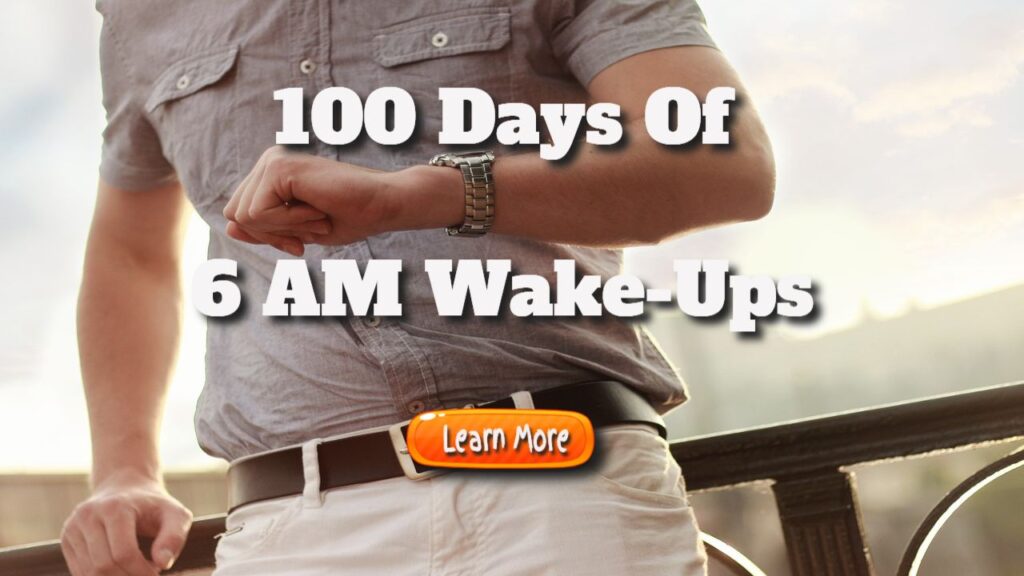 100 days of 6am wakeups