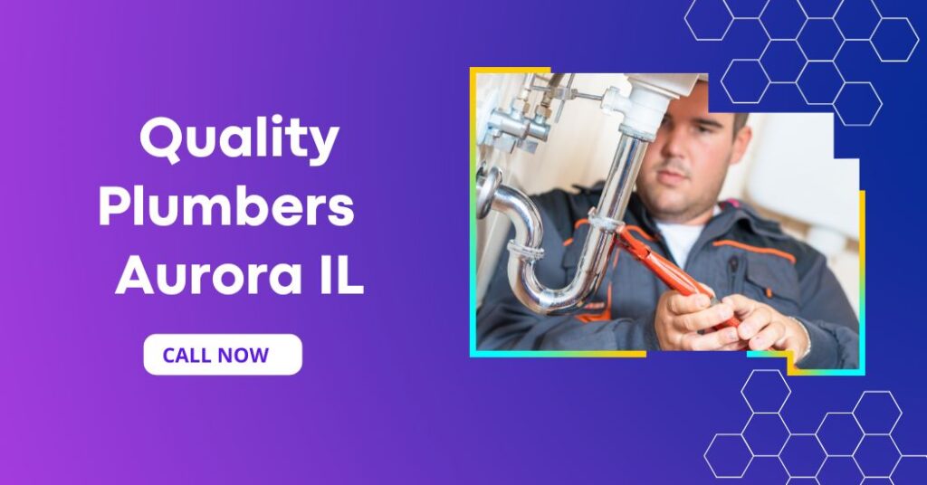 Quality Plumbers in Aurora IL